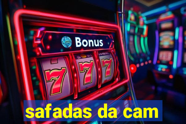 safadas da cam